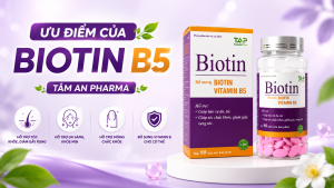 Ưu điểm của Biotin Vitamin B5 Tâm An Pharma